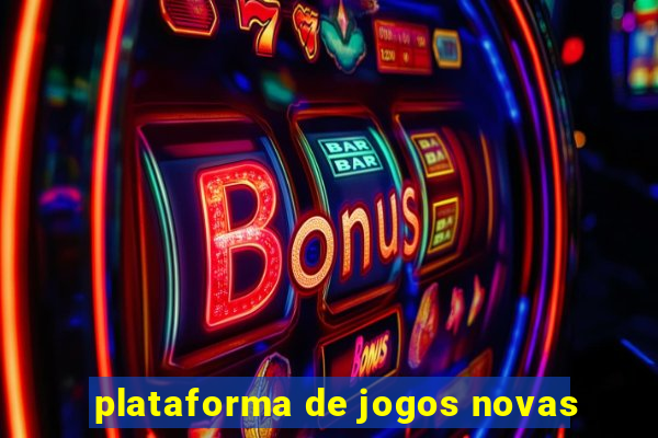 plataforma de jogos novas